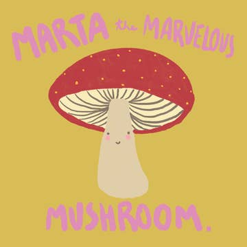 Marta the Marvelous Mushroom - Diy Craft Kit